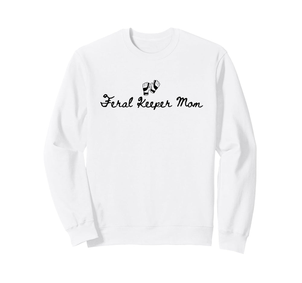 Feral Keeper Mom Funny Goalkeeper Sweatshirt - Trendy Graphic Men Women