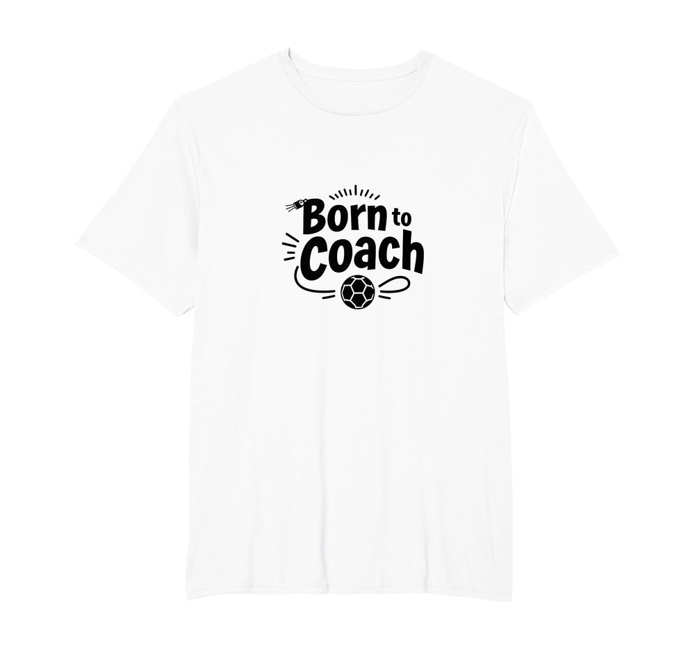 Born To Coach Soccer Inspirational T-Shirt - Aesthetic Graphic Unisex