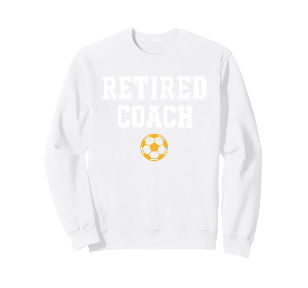 Retired Coach Soccer Team Mentor Sweatshirt - Graphic Print Men Women