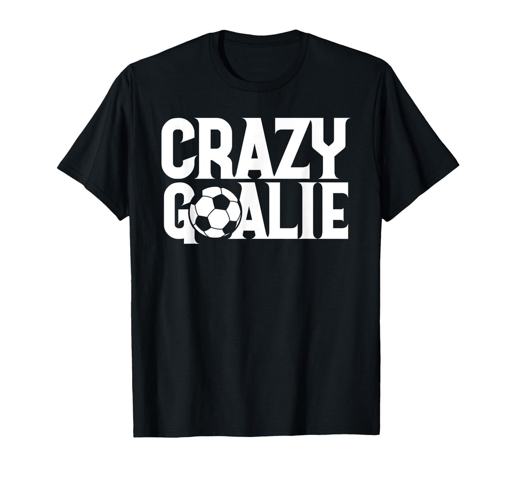 Soccer Lover Crazy Goalie Goalkeeper T-Shirt - Minimalist Print Men Women