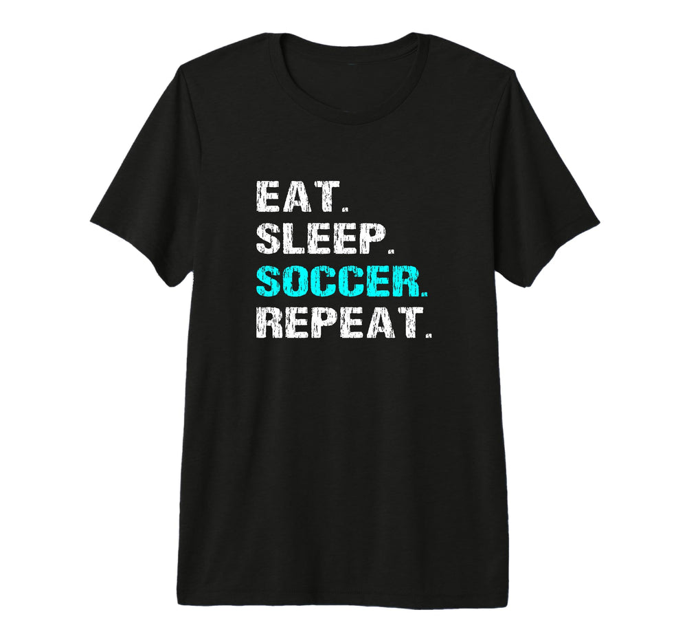 Eat Sleep Soccer Repeat Funny Player Coach T-Shirt - Trendy Graphic Unisex