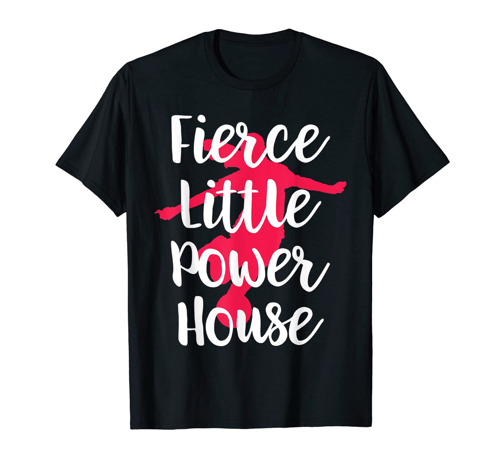Fierce Little Power House Soccer T-Shirt - Fun Novelty Design Men Women