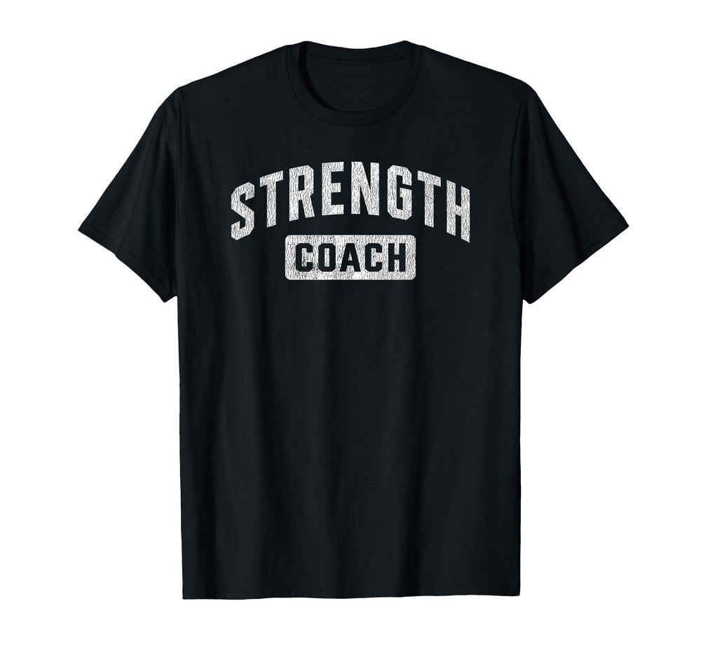 Strength Coach Training Strength And T-Shirt - Trendy Graphic for Adults