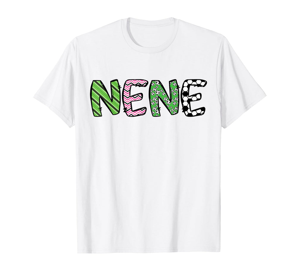 Soccer Nene Funny Soccer Birthday T-Shirt - Novelty Apparel Men Women
