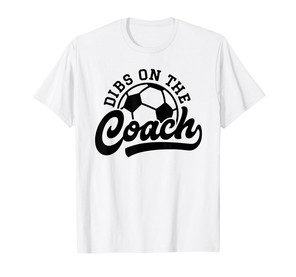 Dibs Coach Funny Soccer Coach T-Shirt - Graphic Print Men Women