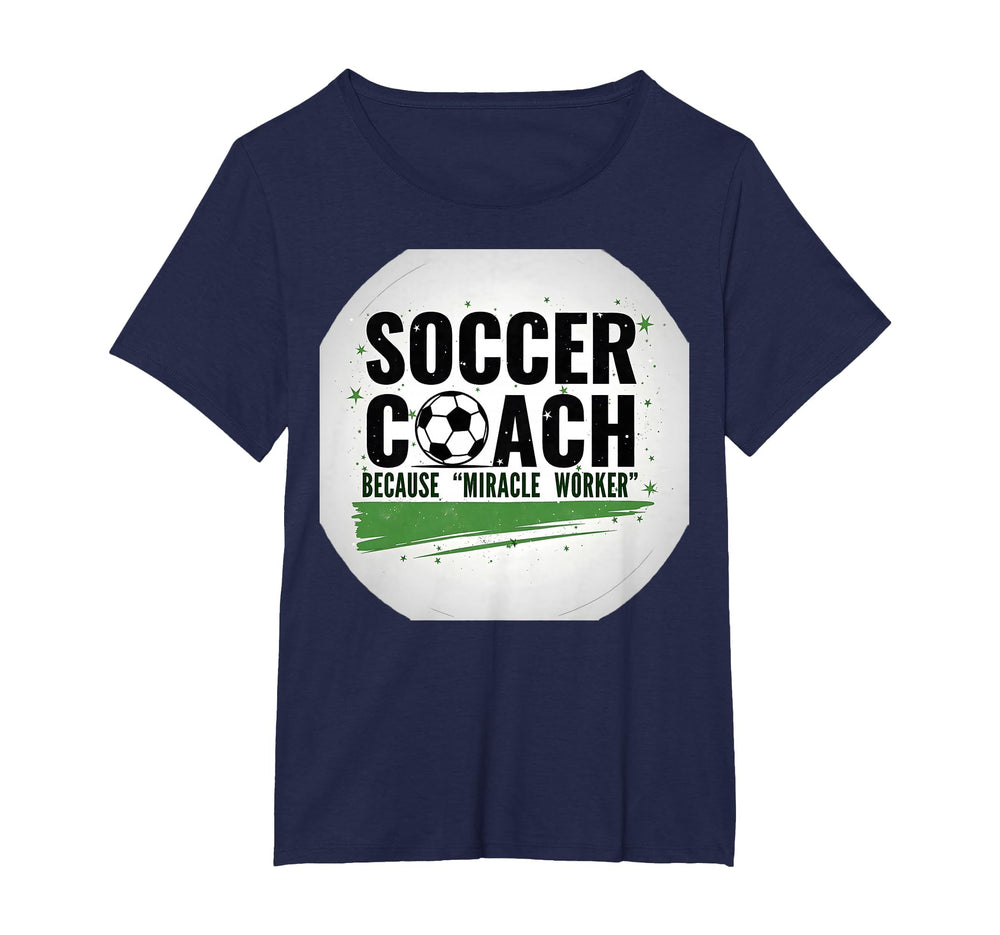 Soccer Coach Miracle Worker Funny Sports T-Shirt - Streetwear Style Unisex