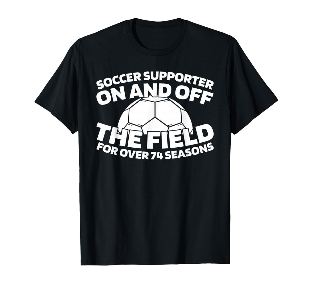 74 Years Old Soccer Team Player Sports T-Shirt - Graphic Print Men Women