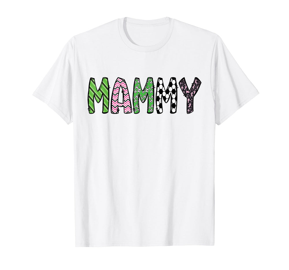 Soccer Mammy Funny Soccer Birthday T-Shirt - Unique Graphic Men Women