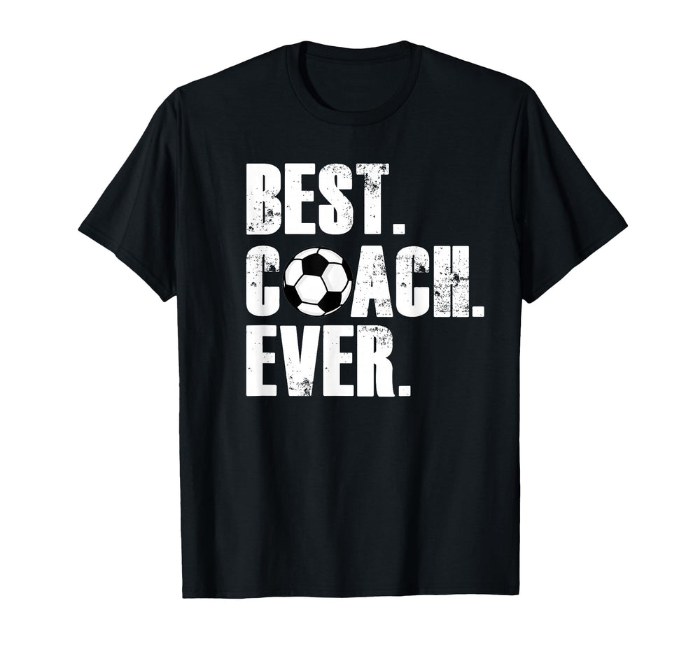 Soccer Coach Best Coach Ever T-Shirt - Casual Everyday Wear Men Women
