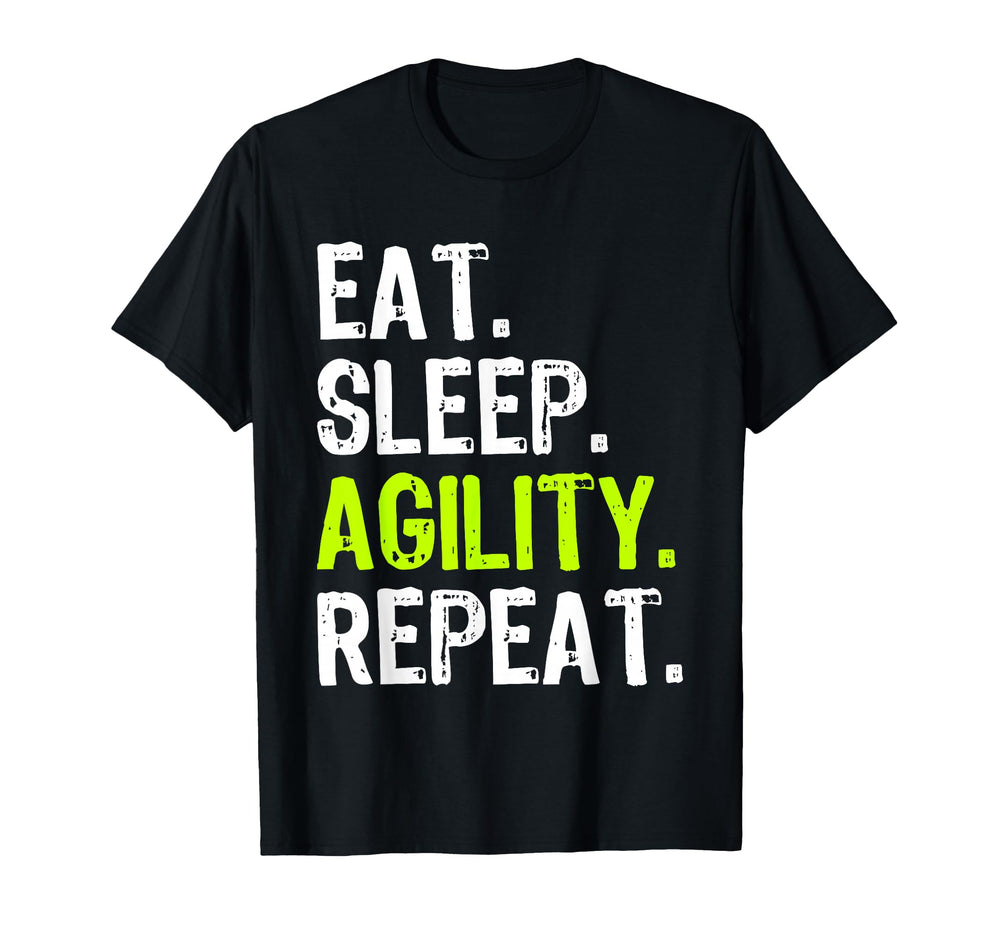 Eat Sleep Agility Repeat Dog T-Shirt - Streetwear Style Men Women