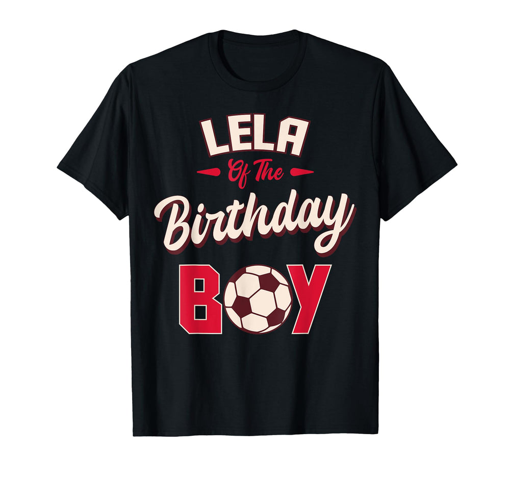 Lela Birthday Soccer Player Bday Party T-Shirt - Novelty Apparel Men Women