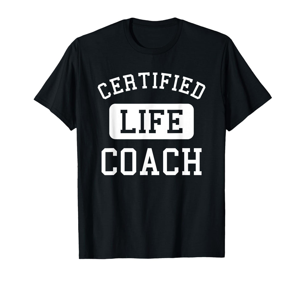 Certified Life Coach Lifestyle T-Shirt - Fun Novelty Design Men Women