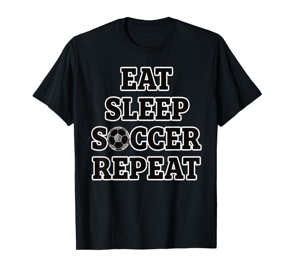 Eat Sleep Soccer Repeat Football T-Shirt - Custom Art Print Men Women