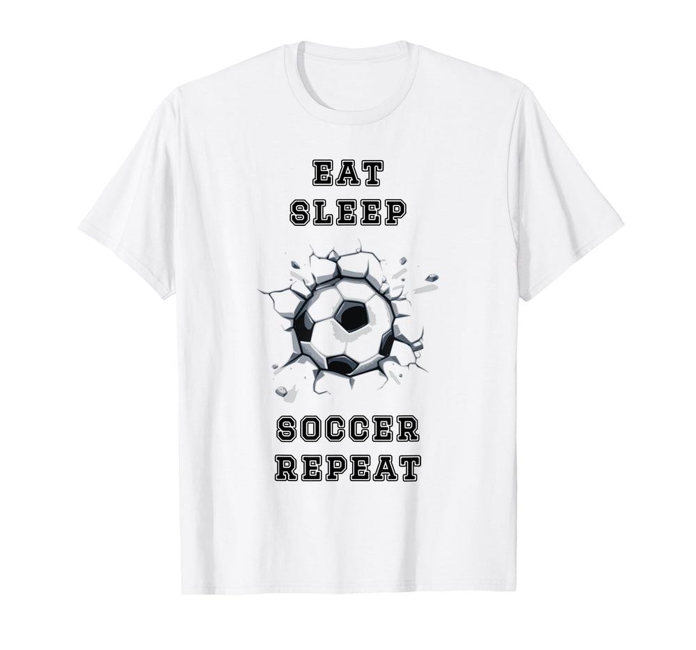 Eat Sleep Soccer Repeat Sarcastic T-Shirt - Custom Art Print Men Women