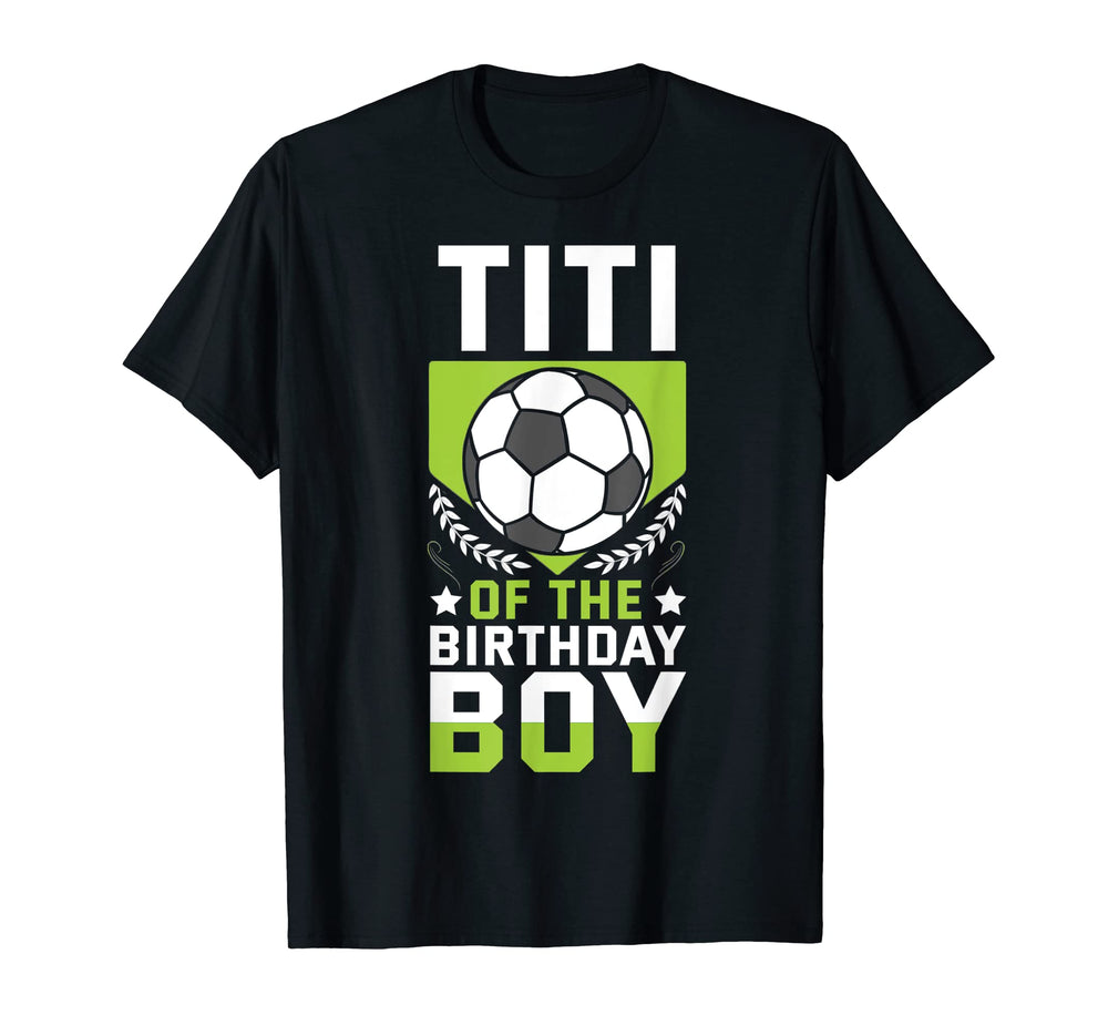 Titi Birthday Soccer Player Bday T-Shirt - Aesthetic Graphic for Adults