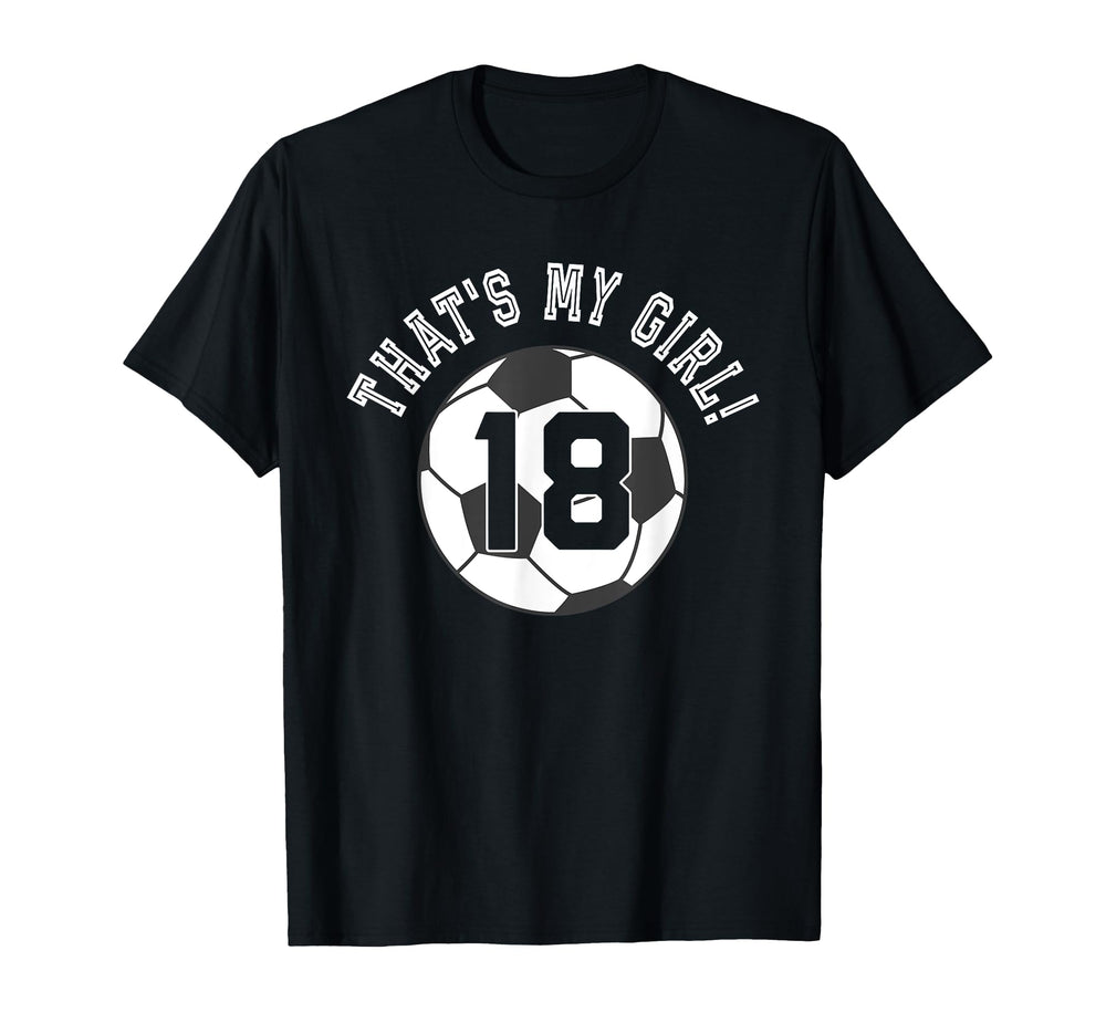 Thats My 18 Soccer Ball Player Coach Mom T-Shirt - Graphic Print Men Women