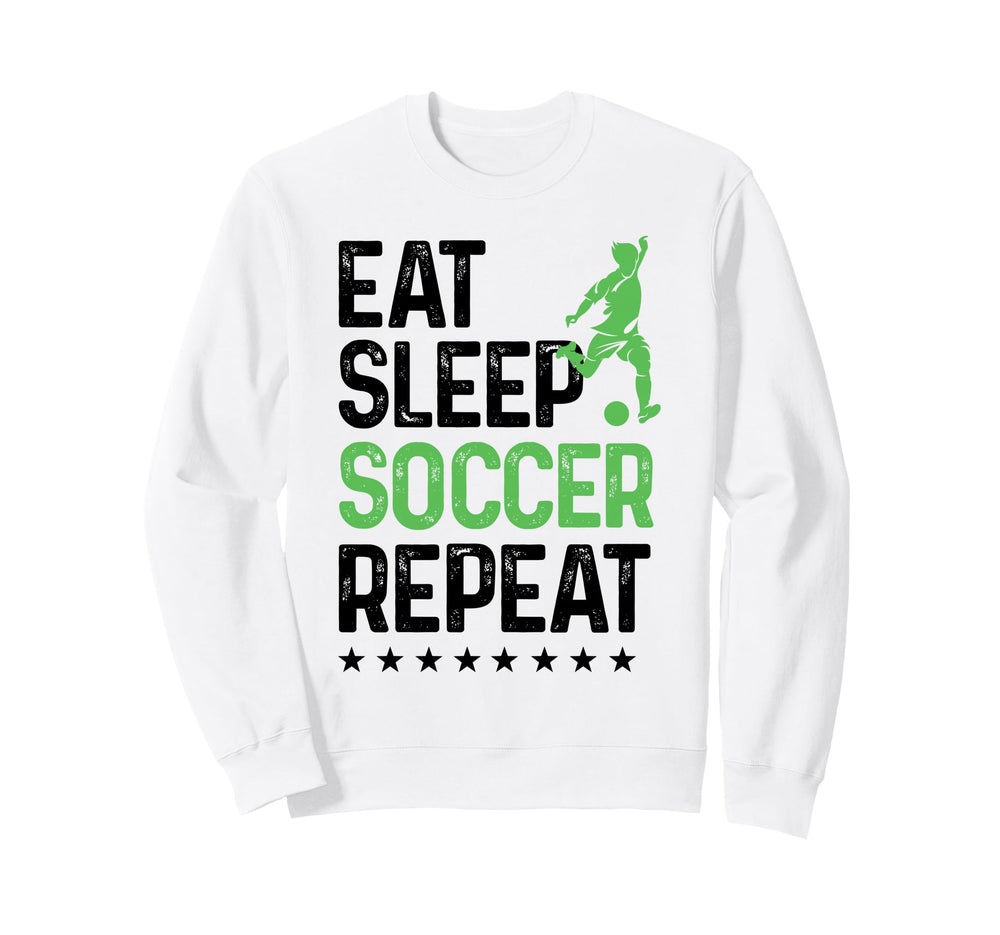 Eat Sleep Soccer Repeat Soccer Sports Sweatshirt - Custom Art Print Unisex