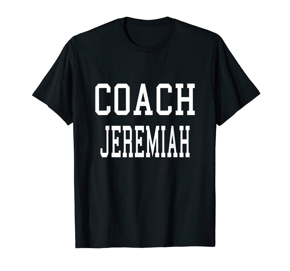 Coach Jeremiah Custom Football T-Shirt - Fun Novelty Design Men Women
