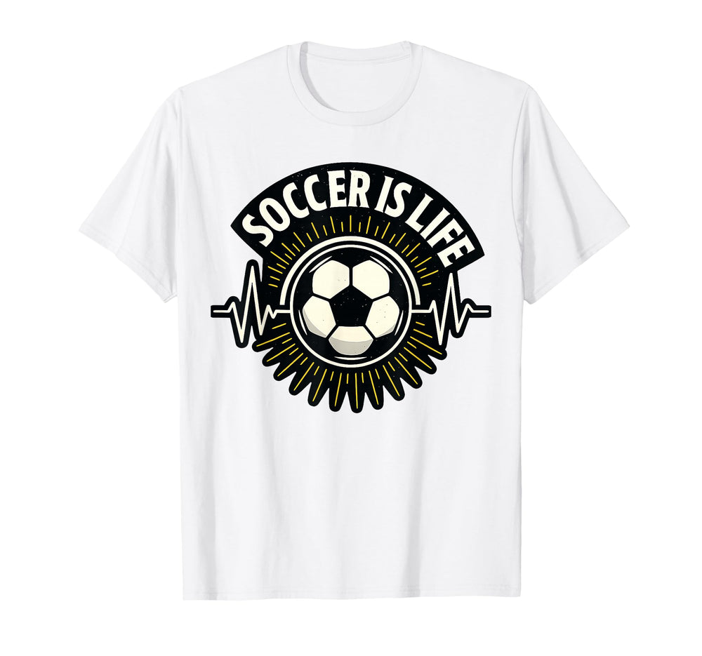 Soccer Is Life Pulse Sports Art T-Shirt - Novelty Apparel Men Women