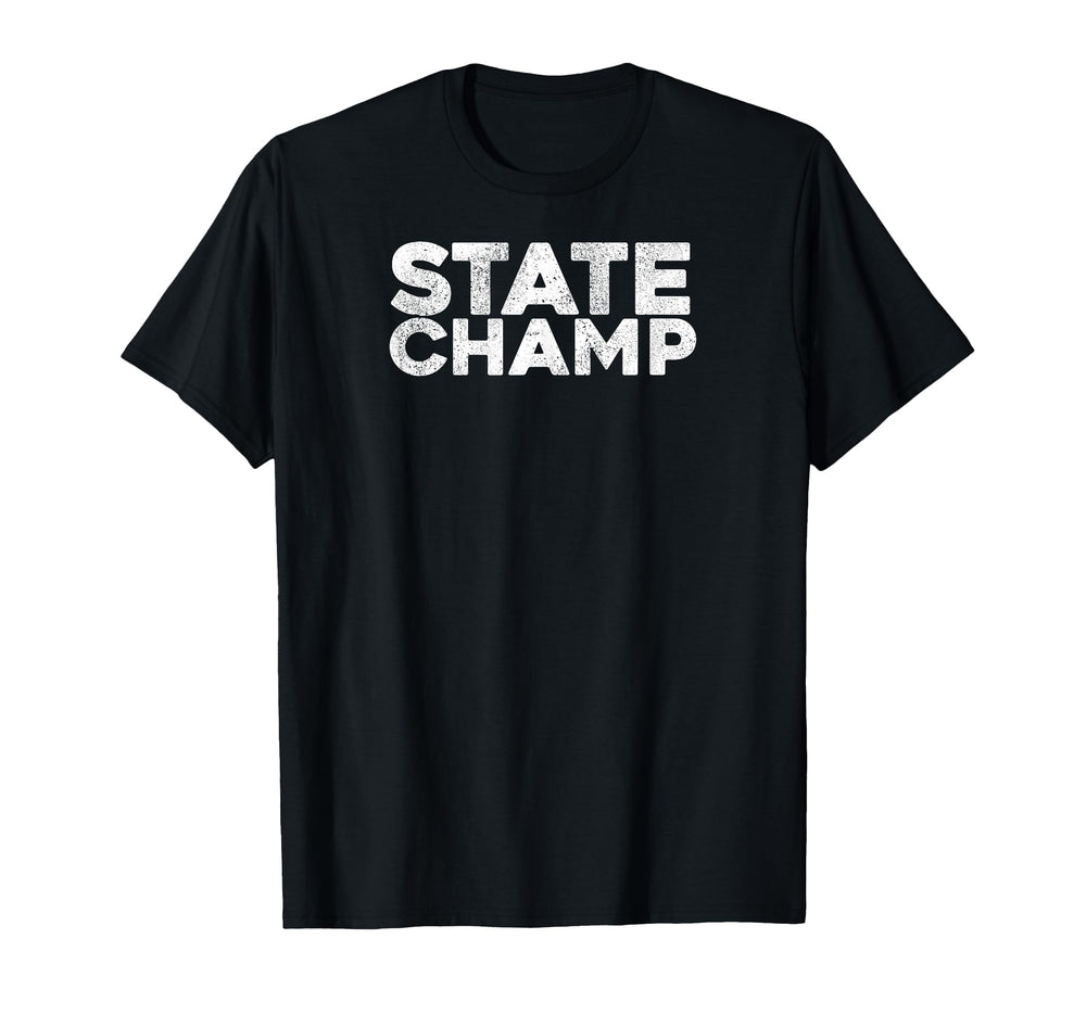State Champ State Champion T-Shirt - Unique Graphic Men Women