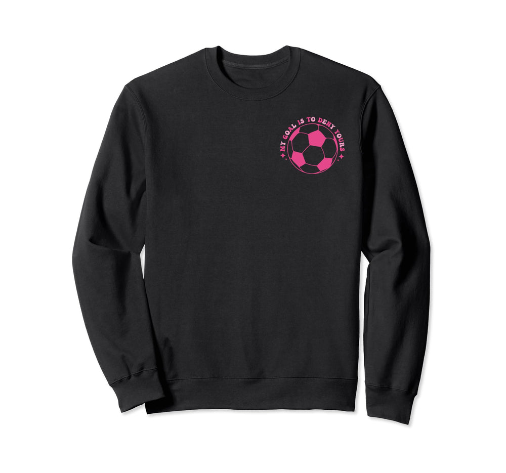 Funny Groovy My Goal Is To Deny Sweatshirt - Unique Graphic Men Women