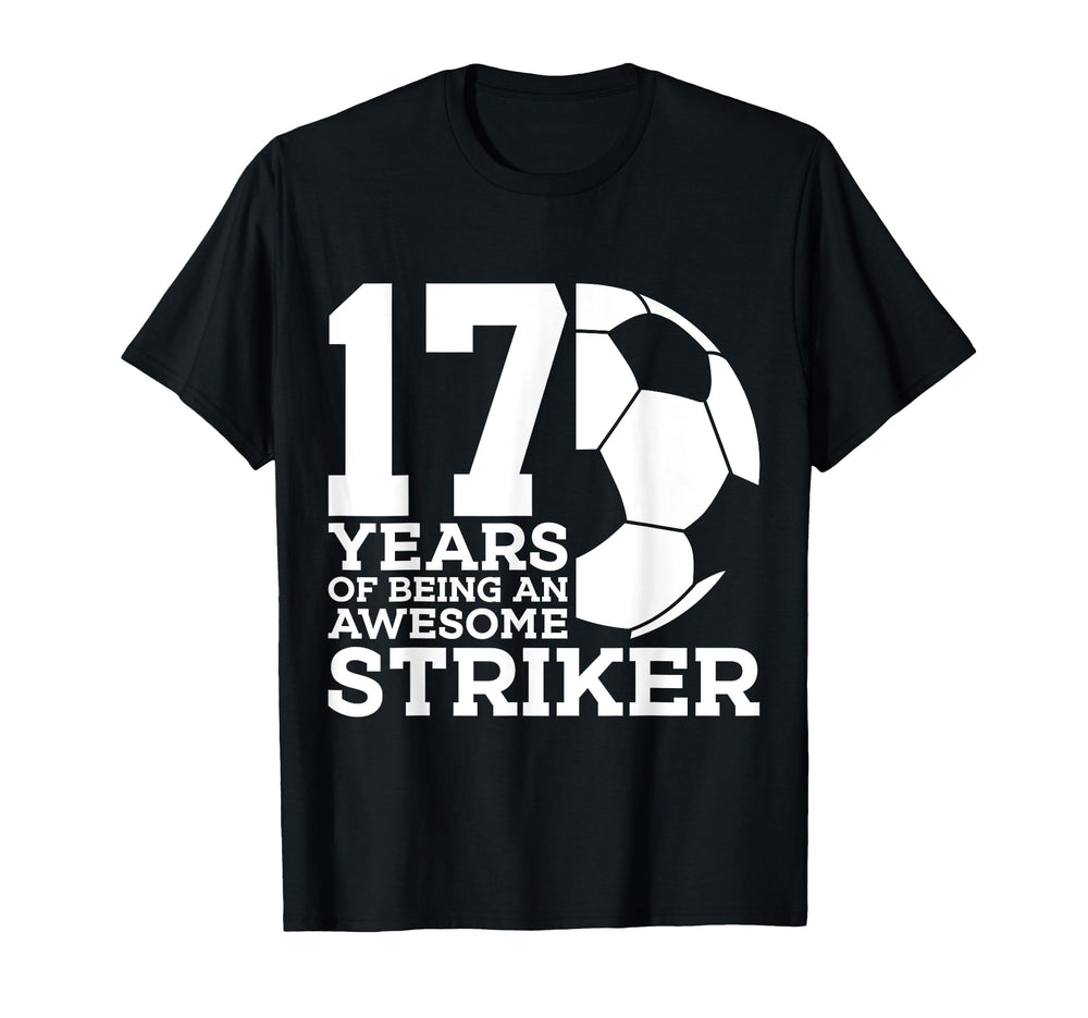 Soccer 17 Years Awesome Soccer Striker T-Shirt - Fun Novelty Design Unisex