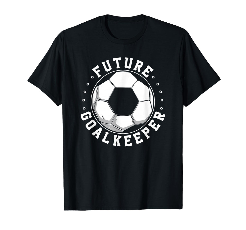 Future Goalkeeper Soccer Goalie T-Shirt - Trendy Graphic Men Women