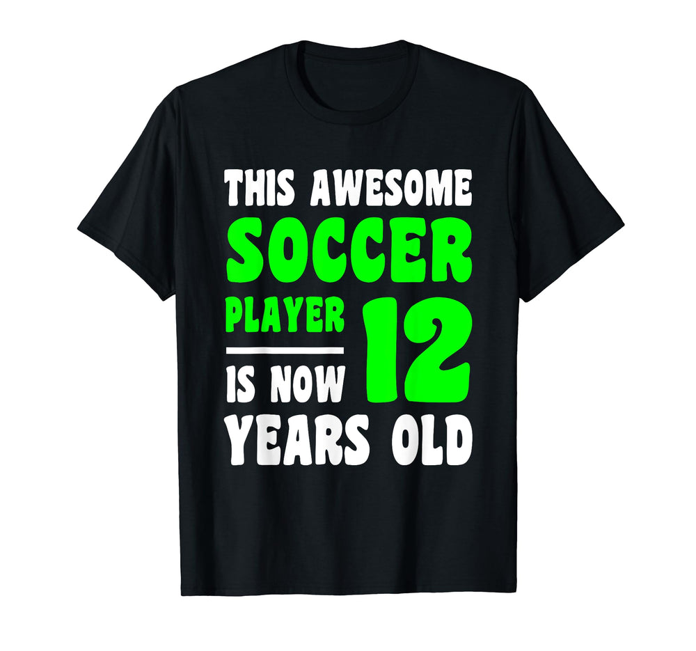 12 Year Old Happy 12Th Birthday Soccer T-Shirt - Unique Graphic Men Women