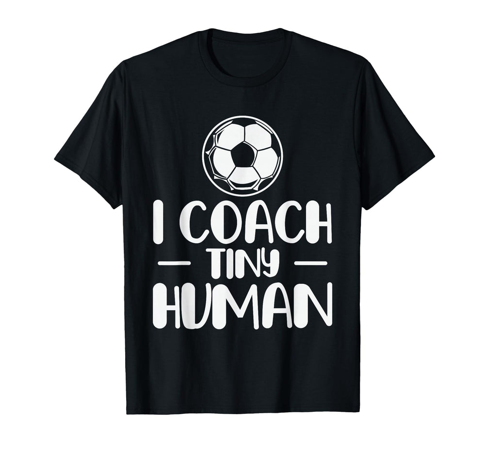 I Coach Tiny Humans Soccer Ball Soccer T-Shirt - Trendy Graphic Men Women