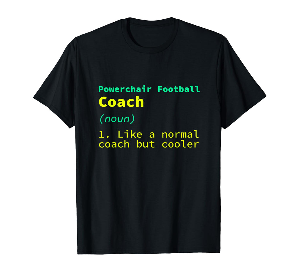 Powerchair Football Coach Definition Funny T-Shirt - Unique Graphic Unisex