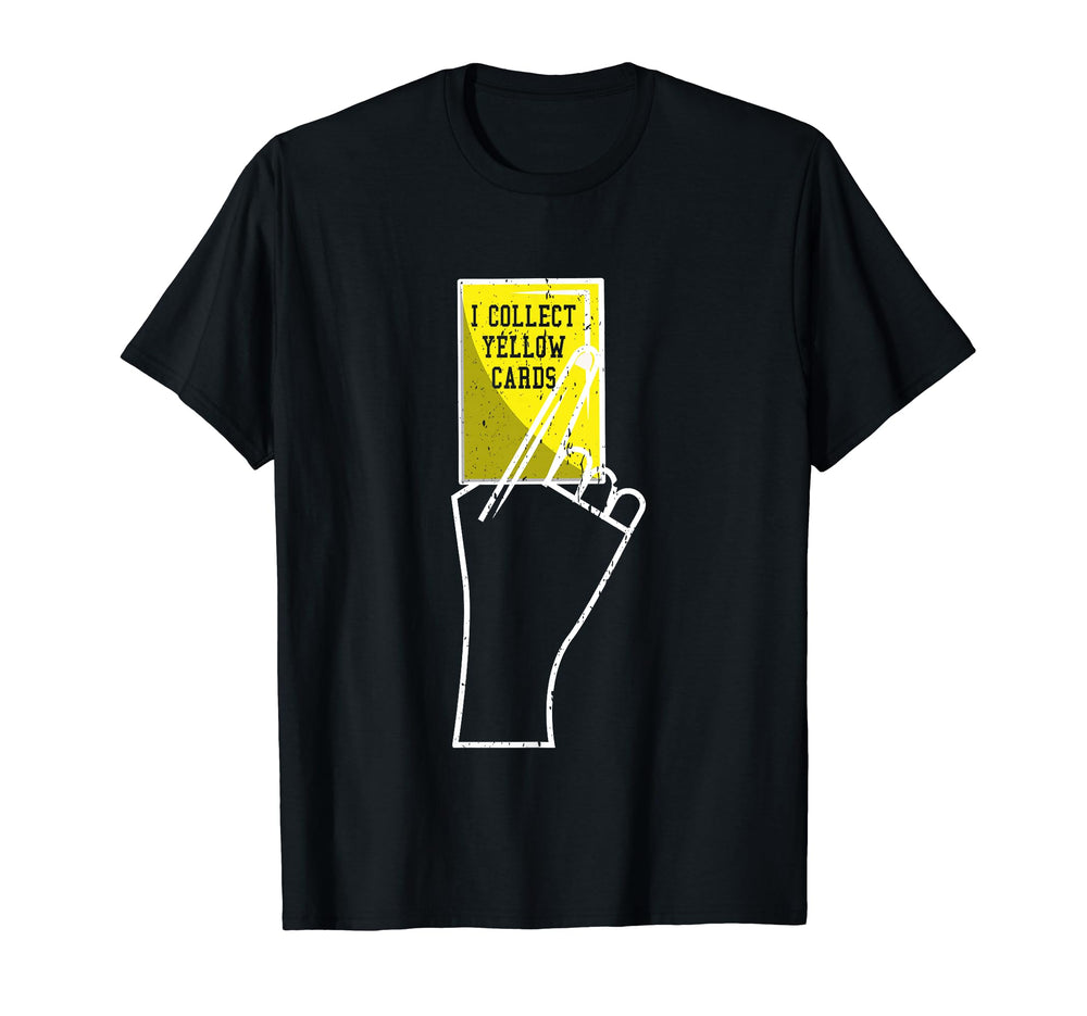 I Collect Yellow Cards Funny Sayings T-Shirt - Custom Art Print for Adults