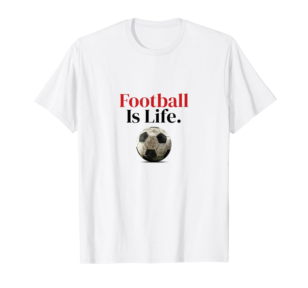 Futbol Is Life Soccer Fans Related T-Shirt - Novelty Apparel for Adults