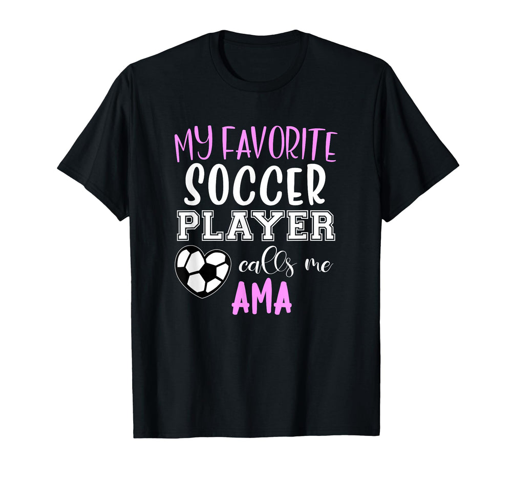 My Favorite Soccer Player Call Me T-Shirt - Casual Everyday Wear Men Women