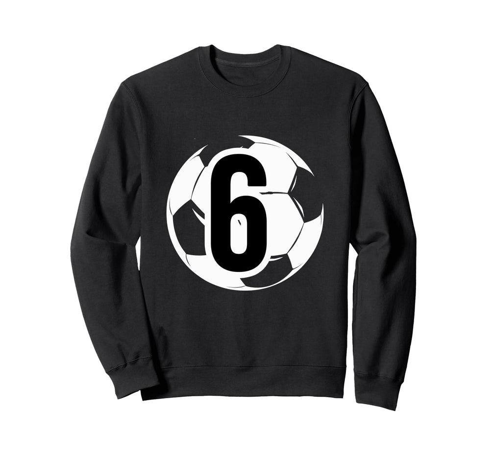 6 Soccer Birthday Gift Soccer Fan Sweatshirt - Casual Everyday Wear Unisex