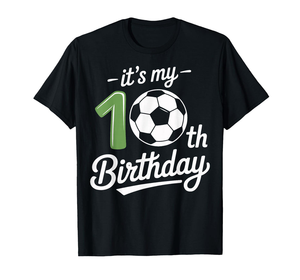 Soccer Enthusiast Its My 10Th Birthday T-Shirt - Graphic Print for Adults
