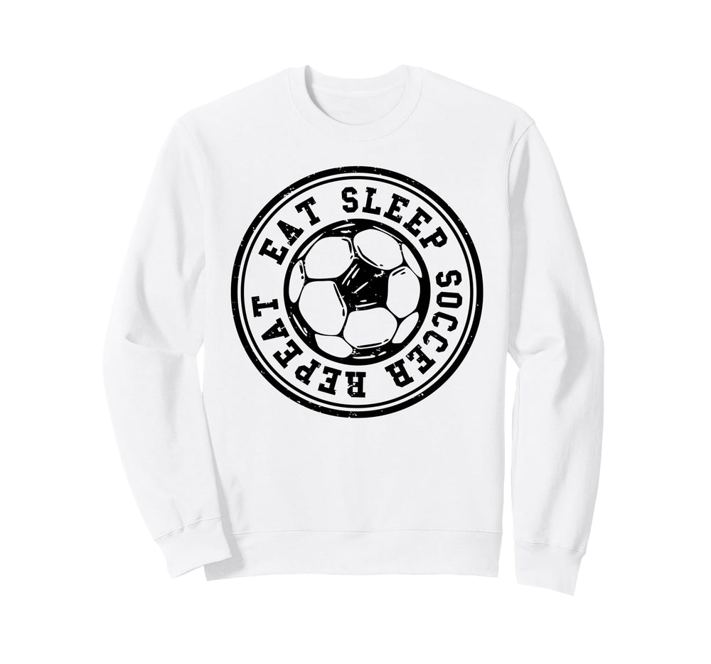 Eat Sleep Soccer Repeat Soccer Sweatshirt - Fun Novelty Design for Adults