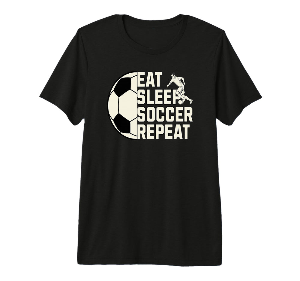 Eat Sleep Soccer Repeat Funny Soccer T-Shirt - Unique Graphic Unisex