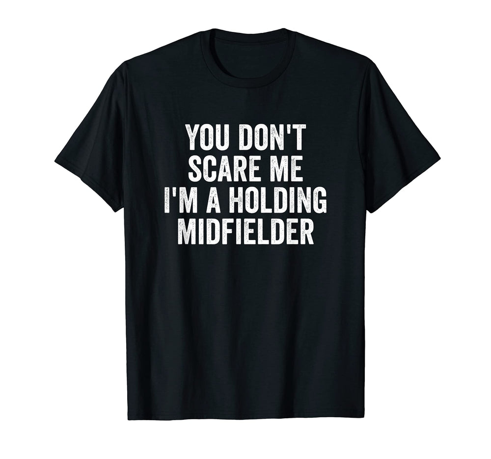 You Dont Scare Me Im Holding T-Shirt - Streetwear Style for Adults