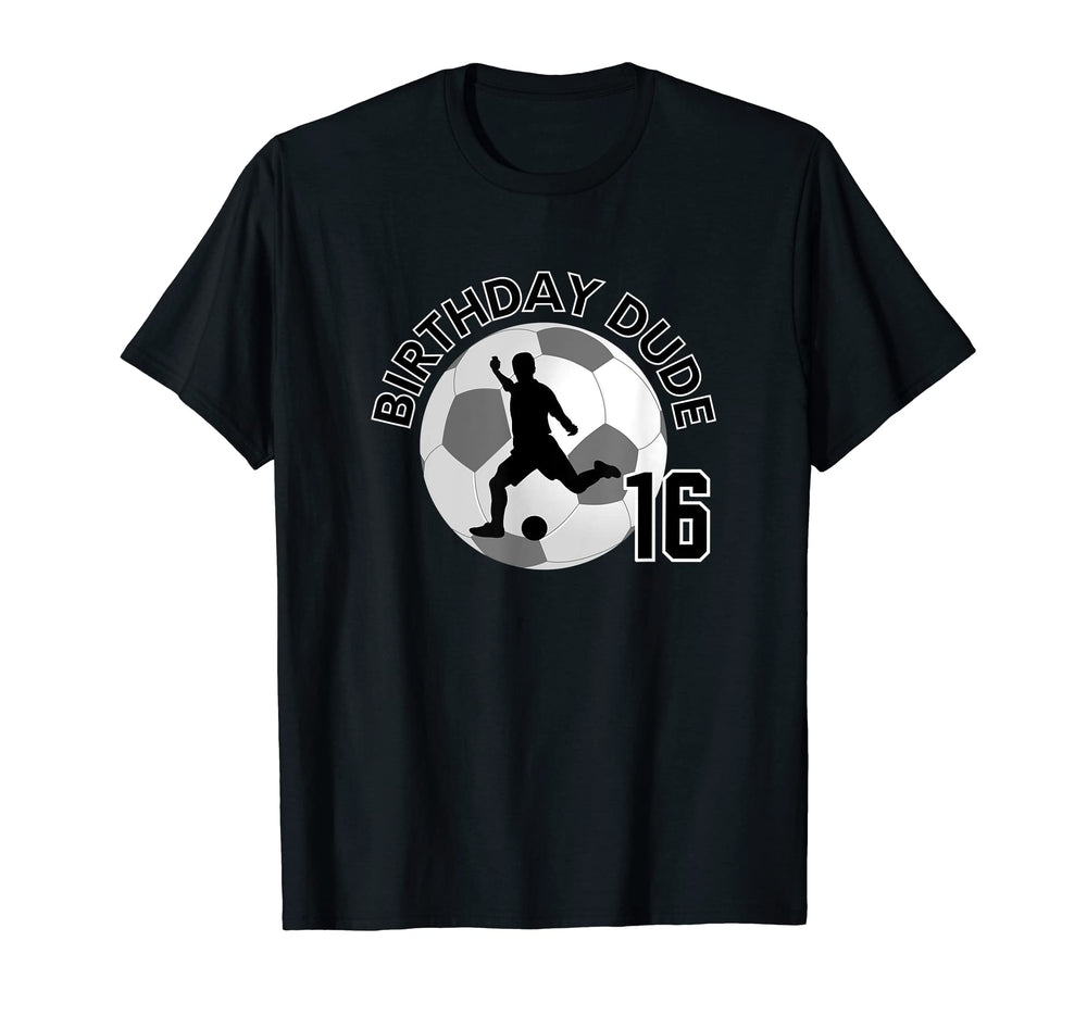 16 Year Old 16Th Birthday Dude Soccer T-Shirt - Unique Graphic for Adults