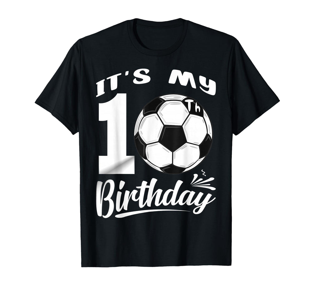 Its My 10Th Birthday Soccer Player 10 T-Shirt - Custom Art Print Men Women