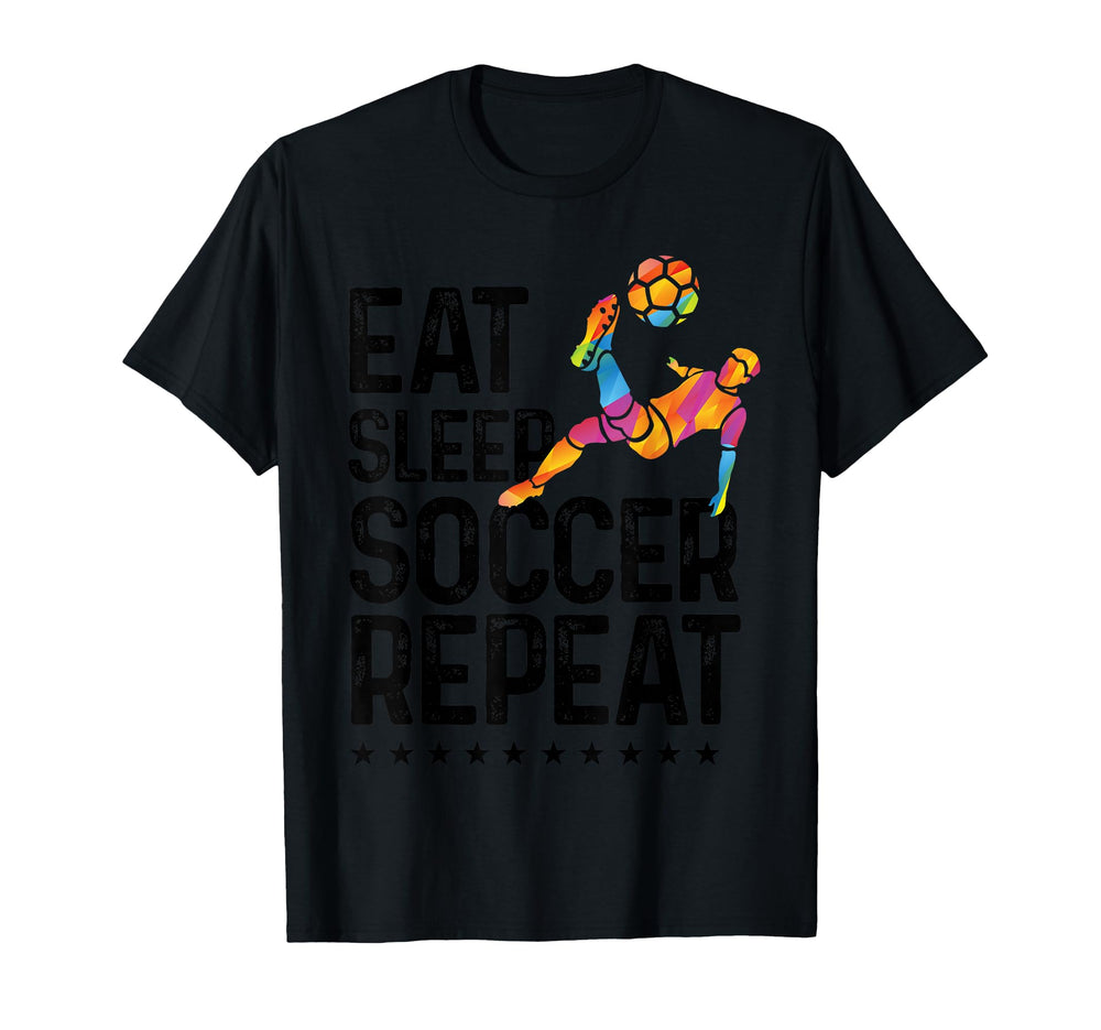 Eat Sleep Soccer Repeat Soccer T-Shirt - Casual Everyday Wear Men Women