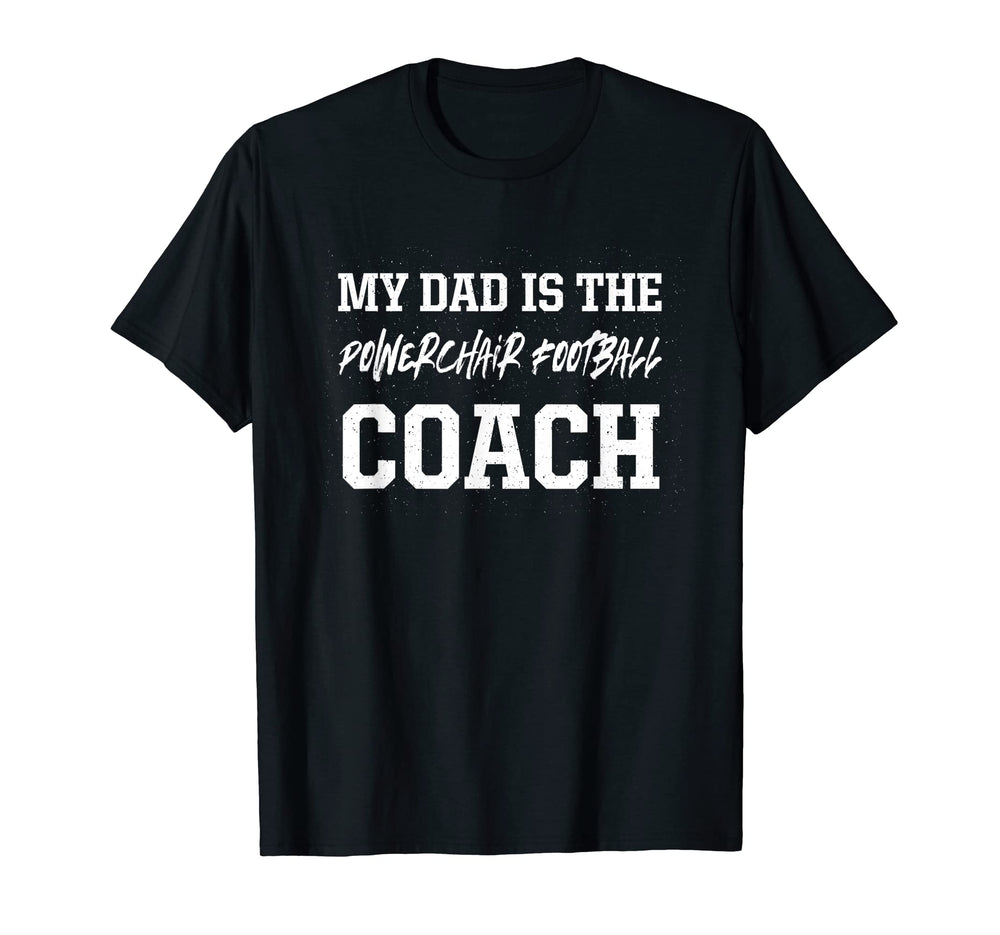 Dad Is Powerchair Football Coach T-Shirt - Minimalist Print Men Women