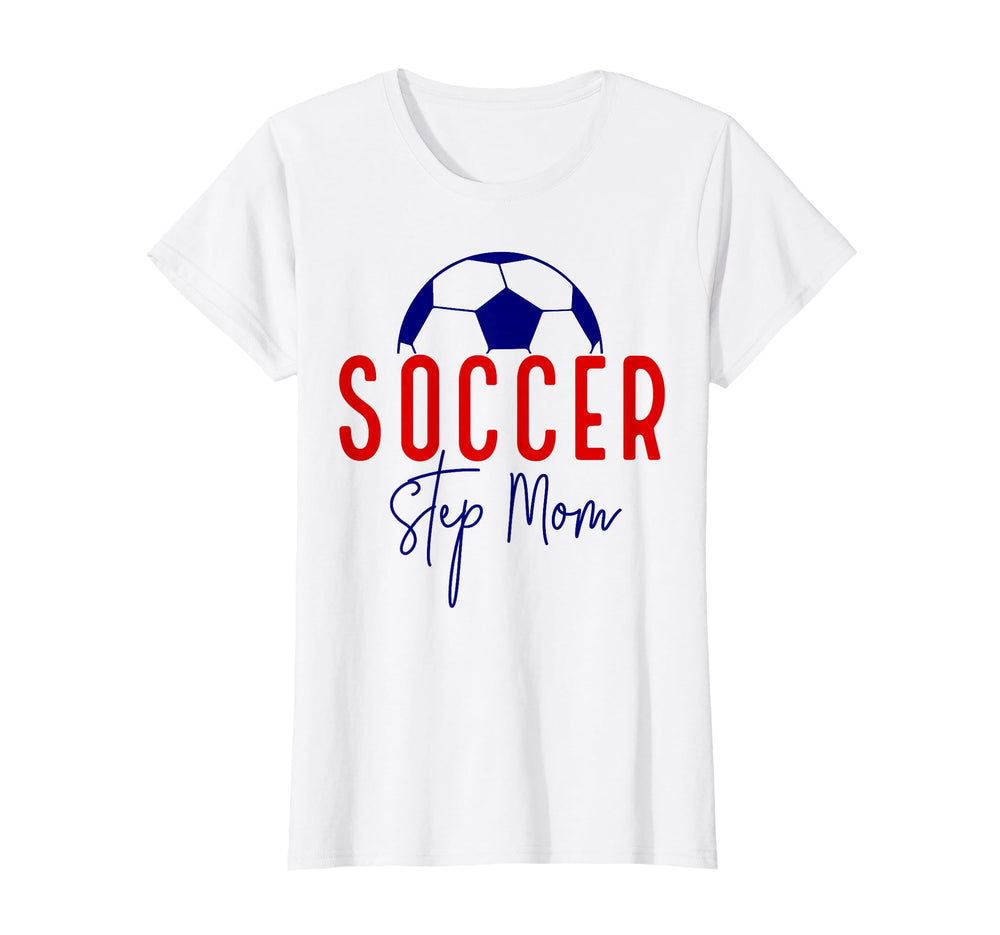 Soccer Step Mom Mother Soccer Mommy T-Shirt - Novelty Apparel for Adults