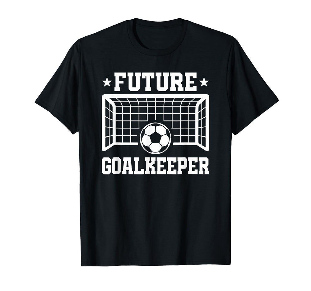 Future Goalkeeper Soccer Goalie T-Shirt - Novelty Apparel for Adults