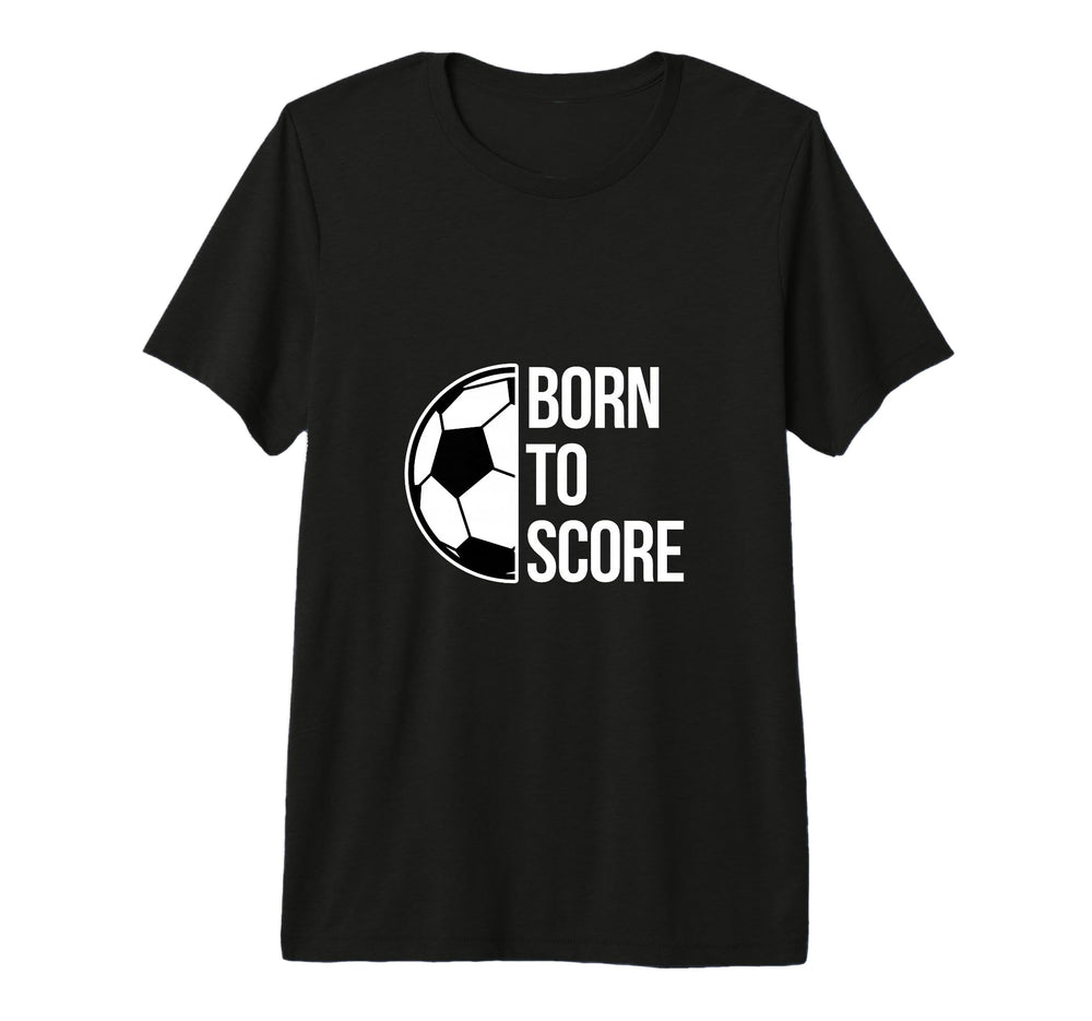 Born Score Soccer Football Goal T-Shirt - Trendy Graphic for Adults