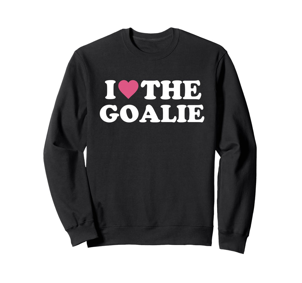 I Love Goalie Soccer Goalie Family Sweatshirt - Minimalist Print Unisex