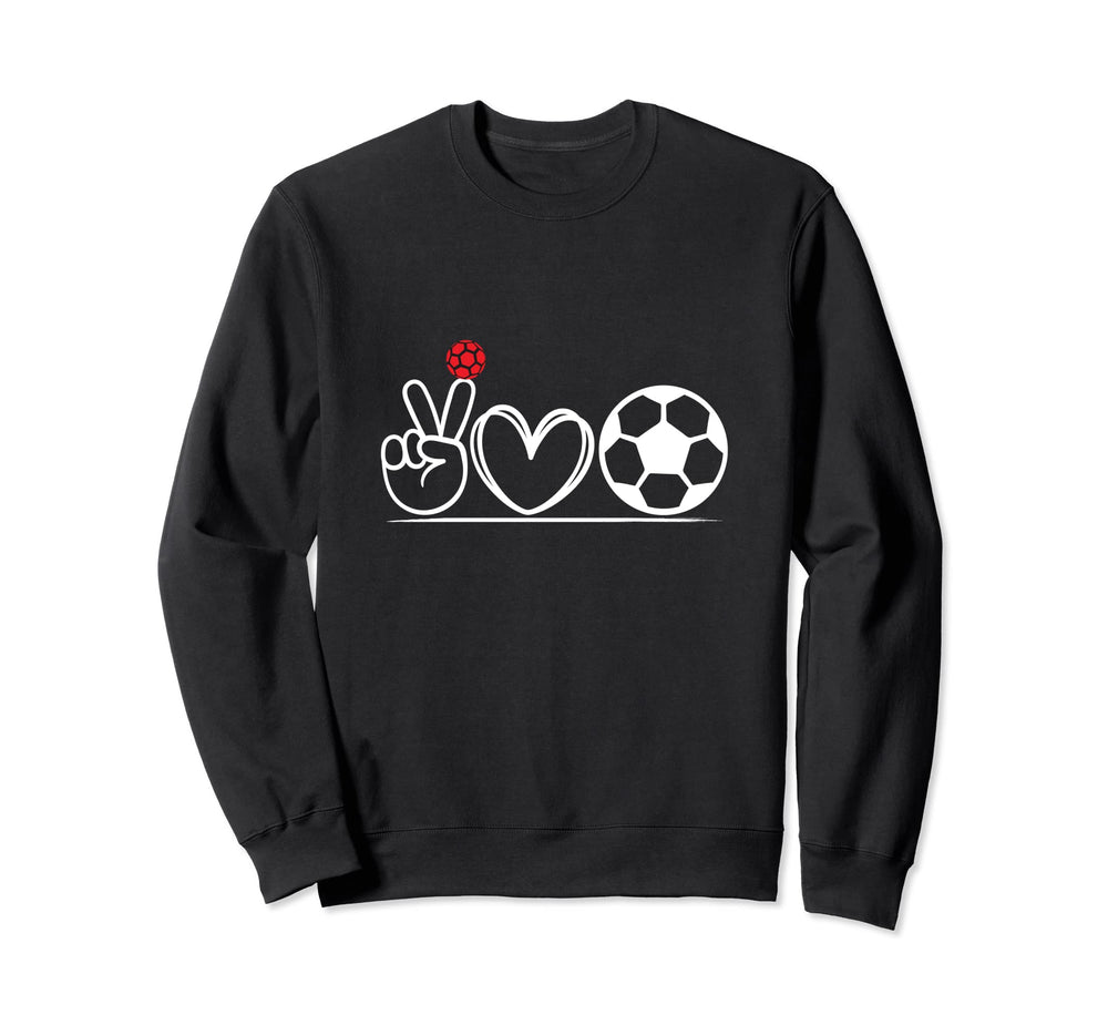 Fun Peace Love Soccer Lover Sweatshirt - Unique Graphic Men Women
