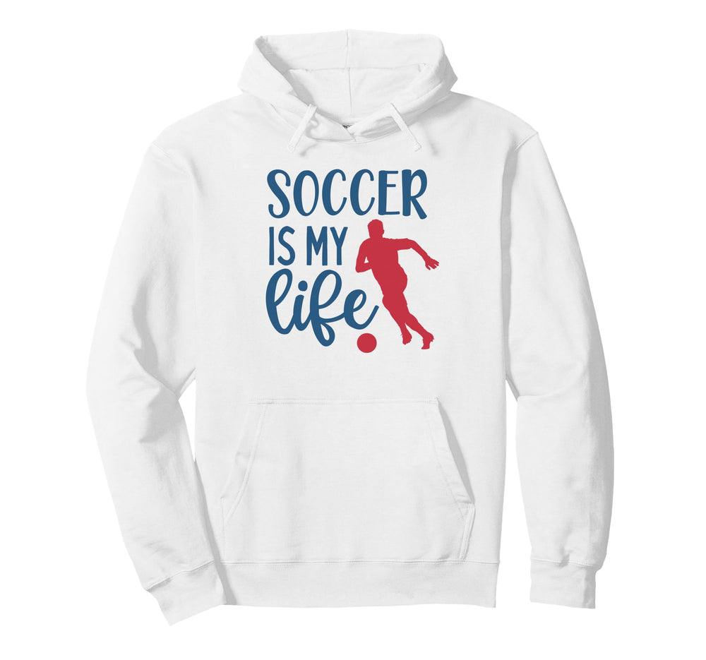Soccer Is My Life Fan Training Soccer Hoodie - Aesthetic Graphic Unisex