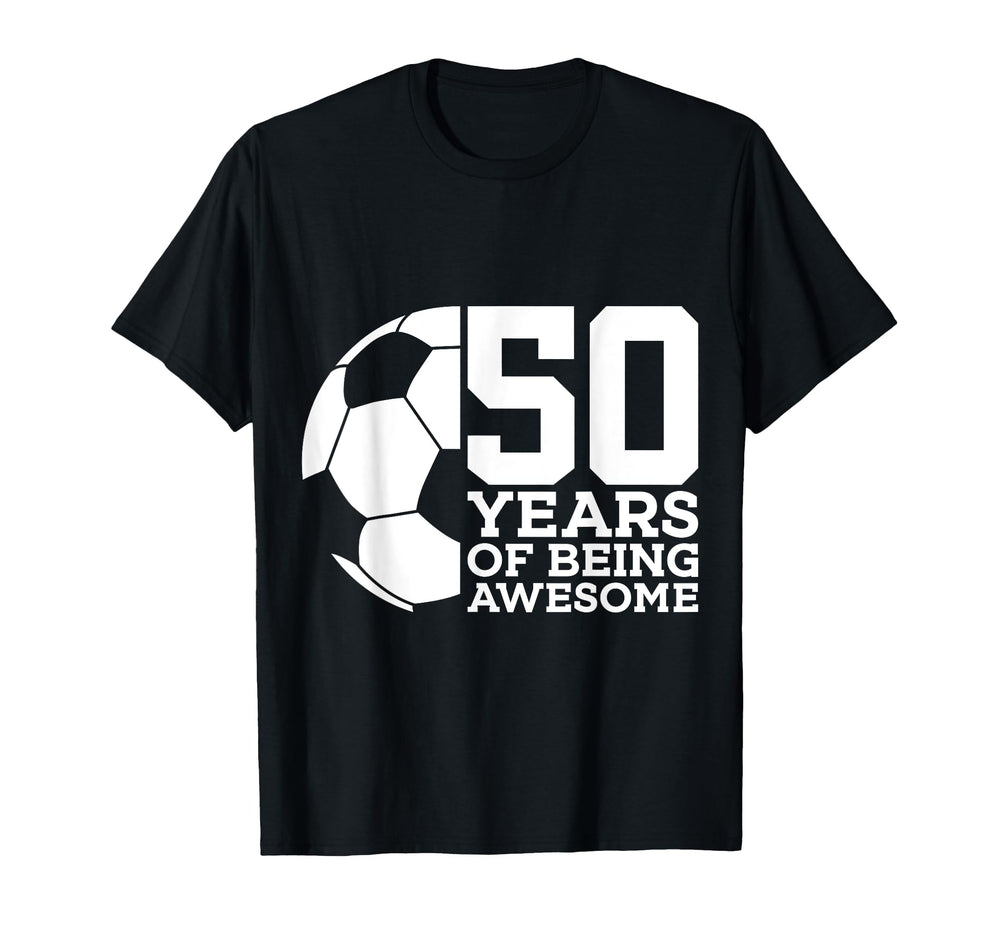 50 Years Being Awesome Soccer 50Th T-Shirt - Graphic Print Men Women
