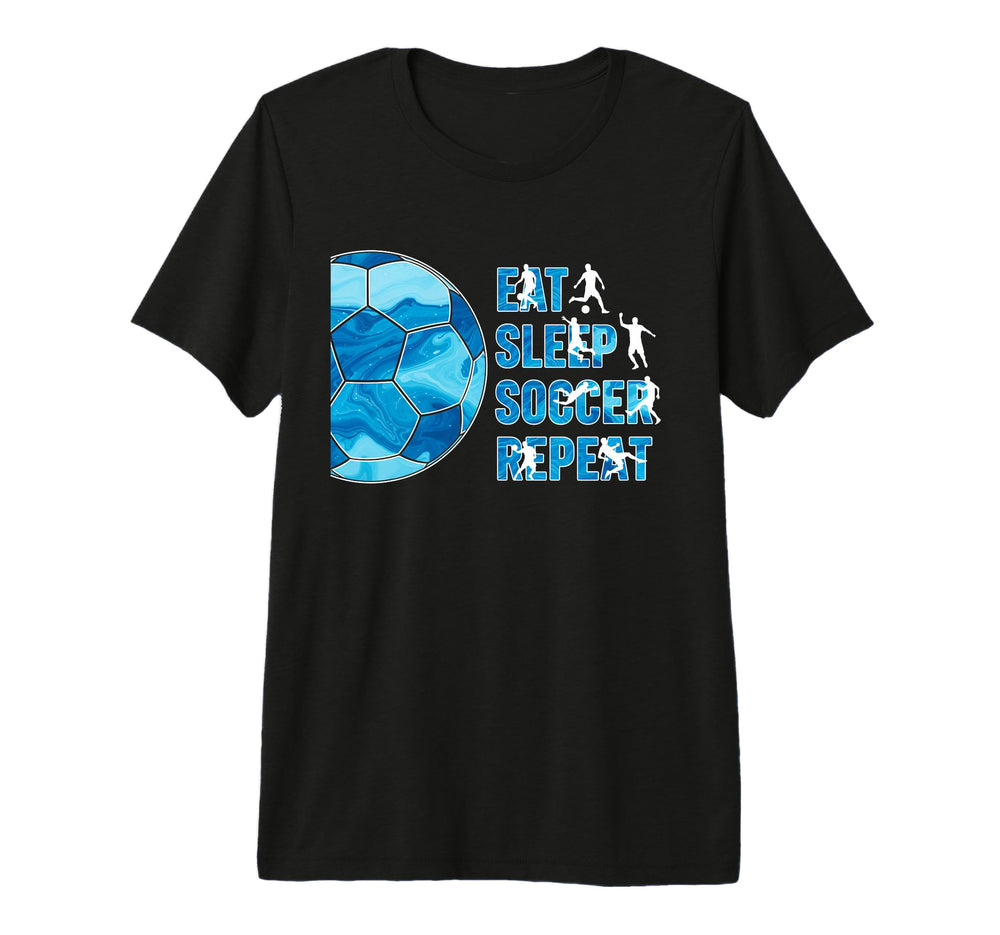 Eat Sleep Soccer Repeat Soccer T-Shirt - Fun Novelty Design Men Women
